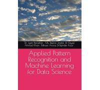 Applied Pattern Recognition and Machine Learning for Data Science