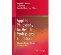 Applied Philosophy for Health Professions Education: A Journey Towards Mutual Understanding