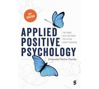 Applied Positive Psychology : Integrated Positive Practice