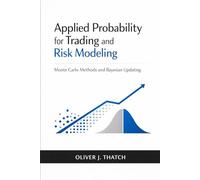 Applied Probability for Trading and Risk Modeling: Monte Carlo Methods and Bayesian Updating