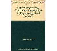 Applied psychology: For Kalat's Introduction to Psychology, third edition