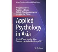 Applied Psychology in Asia: Selected Papers from the Asian Conference on Applied Psychology 2025 (Springer Proceedings in Behavioral & Health Sciences)