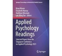 Applied Psychology Readings: Selected Papers from the Singapore Conference on Applied Psychology 2023 (Springer Proceedings in Behavioral & Health Sciences)