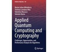Applied Quantum Computing and Cryptography: Challenges, Opportunities, and Performance Analysis for Algorithms (Studies in Big Data)