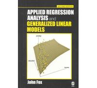 Applied Regression Analysis and Generalized Linear Models