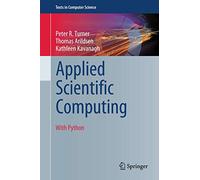 Applied Scientific Computing: With Python (Texts in Computer Science)