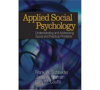 Applied Social Psychology: Understanding and Addressing Social and Practical Problems