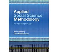 Applied Social Science Methodology: An Introductory Guide
