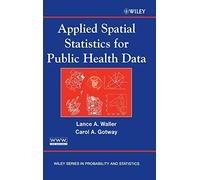 Applied Spatial Statistics for Public Health Data: 368 (Wiley Series in Probability and Statistics)