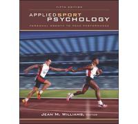 Applied Sport Psychology: Personal Growth to Peak Performance