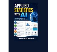 Applied Statistics with AI: Hypothesis Testing and Inference for Modern Models