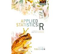 Applied Statistics with R: A Practical Guide for the Life Sciences