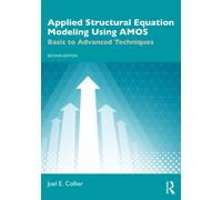 Applied Structural Equation Modeling Using AMOS: Basic to Advanced Techniques