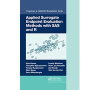 Applied Surrogate Endpoint Evaluation Methods with SAS and R (Chapman & Hall/CRC Biostatistics Series)