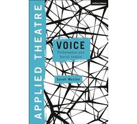 Applied Theatre: Voice: Performance and Social Justice