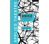 Applied Theatre: Voice: Performance and Social Justice