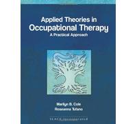 Applied Theories in Occupational Therapy: A Practical Approach