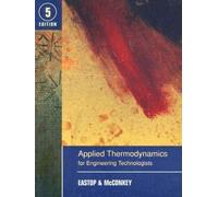 Applied Thermodynamics for Engineering Technologists by Eastop, T.D., Mcconkey, A. [15 March 1993]