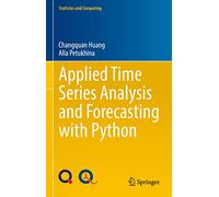 Applied Time Series Analysis and Forecasting with Python (Statistics and Computing)