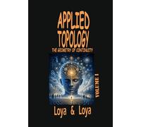 APPLIED TOPOLOGY. THE GEOMETRY OF CONTINUITY. VOLUME I