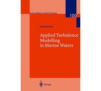 Applied Turbulence Modelling in Marine Waters: 100 (Lecture Notes in Earth Sciences, 100)
