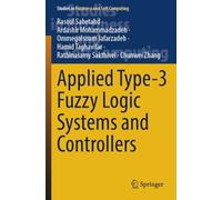 Applied Type-3 Fuzzy Logic Systems and Controllers (Studies in Fuzziness and Soft Computing, 417)
