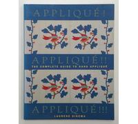 Applique! Applique! Applique!: Complete Guide to Hand Applique (Needlework and Quilting)