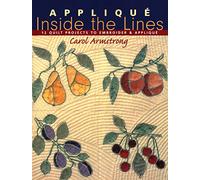 Applique Inside the Lines: 12 Quilt Projects to Embroider and Applique