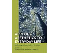 Applying Aesthetics to Everyday Life: Methodologies, History and New Directions