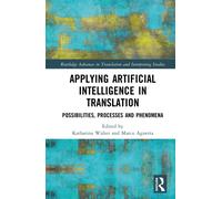 Applying Artificial Intelligence in Translation : Possibilities, Processes and Phenomena