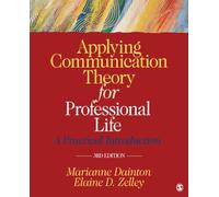 Applying Communication Theory for Professional Life: A Practical Introduction
