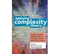 Applying complexity theory: Whole systems approaches to criminal justice and social work
