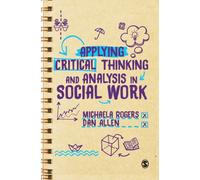 Applying Critical Thinking and Analysis in Social Work