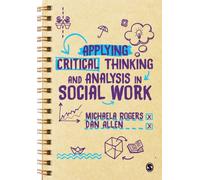 Applying Critical Thinking and Analysis in Social Work