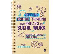Applying Critical Thinking and Analysis in Social Work