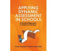 Applying Dynamic Assessment in Schools: A Practical Approach to Improve Learning