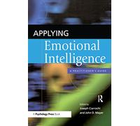 Applying Emotional Intelligence: A Practitioner's Guide
