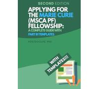 Applying for the Marie Curie (MSCA PF) Fellowship: A Complete Guide with Part B1 Templates