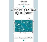 Applying General Equilibrium (Cambridge Surveys of Economic Literature)