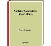 Applying Generalized Linear Models (Springer Texts in Statistics)
