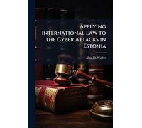 Applying International Law to the Cyber Attacks in Estonia