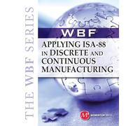 Applying ISA 88 In Discrete and Continuous Manufacturing (AGENCY/DISTRIBUTED)