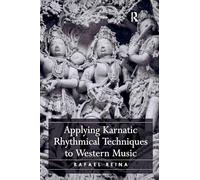 Applying Karnatic Rhythmical Techniques to Western Music – Routledge