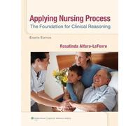 Applying Nursing Process: The Foundation for Clinical Reasoning