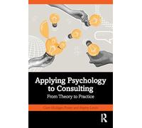 Applying Psychology to Consulting: From Theory to Practice