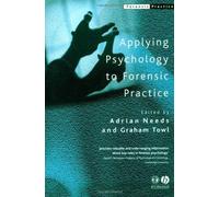Applying Psychology to Forensic Practice (2004-02-13)