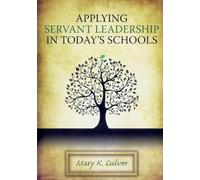 Applying Servant Leadership in Today's Schools