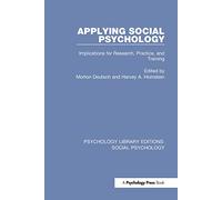 Applying Social Psychology: Implications for Research, Practice, and Training (Psychology Library Editions: Social Psychology)
