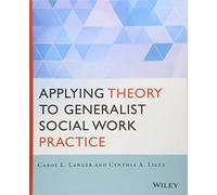 Applying Theory to Generalist Social Work Practice: A Case Study Approach