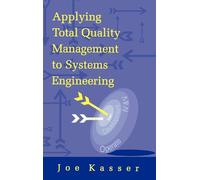 Applying Total Quality Management to Systems Engineering (Technology Management & Professional Development Library)